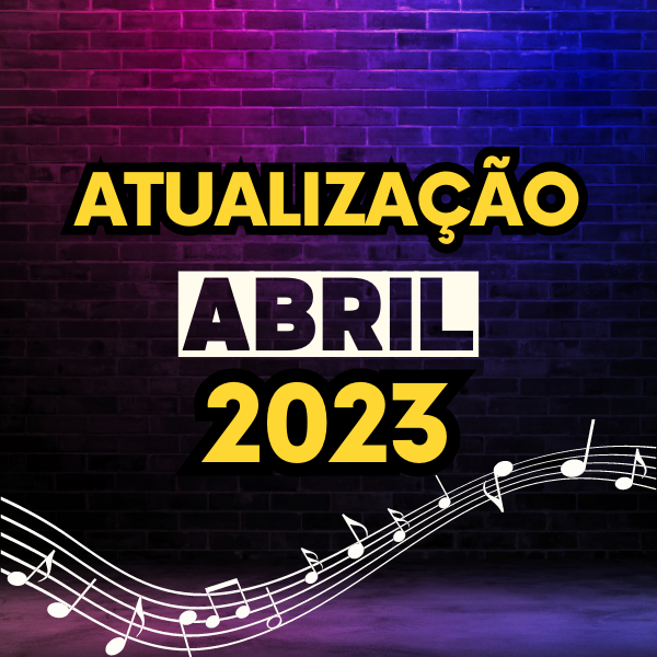 Pacote Atualização ABRIL 2023 ( 40 músicas )