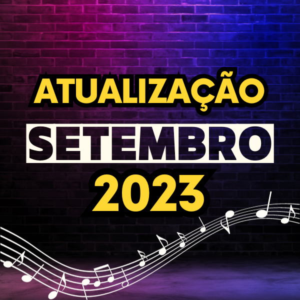 Pacote Atualização SETEMBRO 2023 ( 20 músicas )