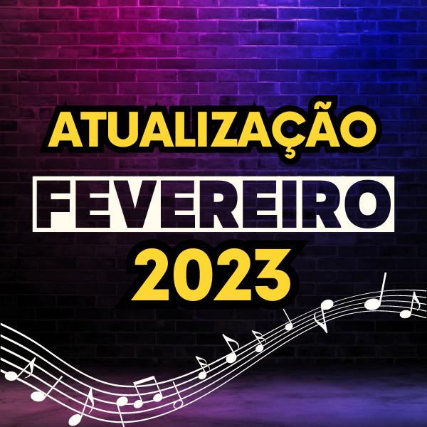 Pacote Atualização FEVEREIRO 2023 ( 20 músicas )